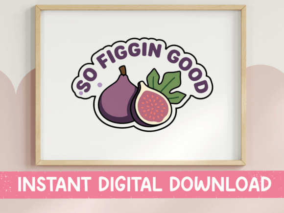 So Figgin Good Fig Sticker Design: Graphics & T-Shirt Designs