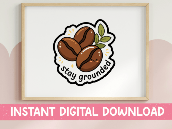 Stay Grounded Coffee Bean Sticker: Graphics for T-Shirt Designs & Branding